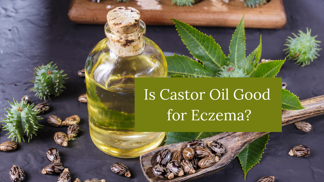 Is Castor Oil Good for Eczema?